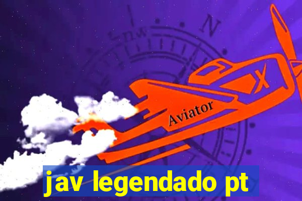 jav legendado pt